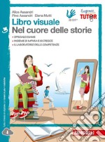 Libro visuale nel cuore delle storie. Per la Scuola media. Con espansione online. Vol. 3 libro