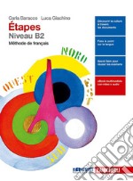 Étapes. Méthode de français. Niveau B2. Per le Scuole superiori. Con e-book. Con espansione online libro