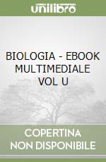 BIOLOGIA - EBOOK MULTIMEDIALE VOL  U libro