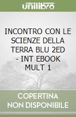 INCONTRO CON LE SCIENZE DELLA TERRA BLU 2ED  - INT  EBOOK MULT  1 libro