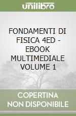 FONDAMENTI DI FISICA 4ED  - EBOOK MULTIMEDIALE VOLUME 1 libro