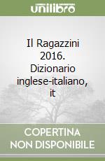 Il Ragazzini 2016. Dizionario inglese-italiano, it libro