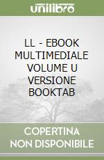 LL - EBOOK MULTIMEDIALE VOLUME U VERSIONE BOOKTAB libro