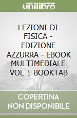 LEZIONI DI FISICA - EDIZIONE AZZURRA - EBOOK MULTIMEDIALE VOL  1 BOOKTAB libro