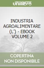 INDUSTRIA AGROALIMENTARE (L') - EBOOK VOLUME 2