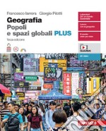 Geografia. Popoli e spazi globali. Volume unico Plus. Per le Scuole superiori. Con Contenuto digitale (fornito elettronicamente) libro