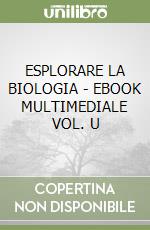 ESPLORARE LA BIOLOGIA  - EBOOK MULTIMEDIALE VOL. U libro