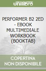 PERFORMER B2 2ED - EBOOK MULTIMEDIALE WORKBOOK (BOOKTAB) libro