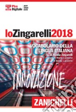 Lo Zingarelli 2018. Vocabolario della lingua itali libro