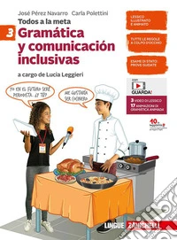 Todos a la meta. Gramática y comunicación inclusivas. Per la Scuola media. Con e-book. Con espansione online. Vol. 3 libro