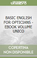 BASIC ENGLISH FOR OPTICIANS - EBOOK VOLUME UNICO