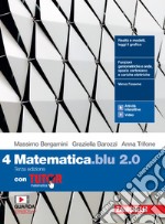 Matematica blu 2.0. Con Tutor. Per le Scuole superiori. Con e-book. Con  espansione online. Vol. 4, Massimo Bergamini;Graziella Barozzi;Anna  Trifone, Zanichelli