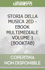 STORIA DELLA MUSICA 2ED - EBOOK MULTIMEDIALE VOLUME 1 (BOOKTAB) libro