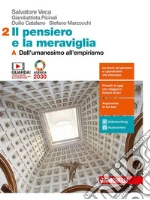 Pensiero e la meraviglia. Per le Scuole superiori. Con e-book. Con espansione online (Il). Vol. 2A-2B: Dall'umanesimo all'empirismo-Dall'illuminismo a Hegel libro usato