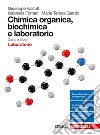 Chimica organica, biochimica e laboratorio. Laboratorio. Per le Scuole superiori libro