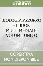 BIOLOGIA.AZZURRO - EBOOK MULTIMEDIALE VOLUME UNICO libro