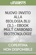 NUOVO INVITO ALLA BIOLOGIA.BLU (IL) - EBOOK MULT CARBONIO BIOTECNOLOGIE libro