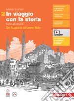 In viaggio con la storia. Per le Scuole superiori. Con Contenuto digitale (fornito elettronicamente). Vol. 2: Da Augusto all'anno Mille libro