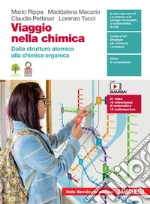 Viaggio nella chimica. Dalla struttura atomica alla chimica organica. Per le Scuole superiori. Con e-book libro usato