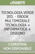 TECNOLOGIA.VERDE 2ED. - EBOOK MULTIMEDIALE TECNOLOGIA + INFORMATICA + DISEGNO libro