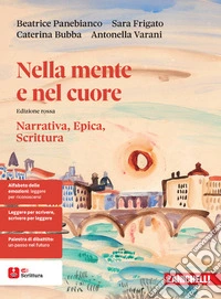Nella mente e nel cuore. Narrativa, epica, scrittura. Ediz. rossa. Per le Scuole superiori. Con ebook. Con espansione online