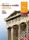 Tempo e civiltà. Per le Scuole superiori. Con e-book. Vol. 1: Dalla preistoria all'età di Cesare libro di Lunari Marco