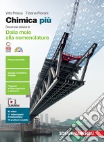 Chimica più. Dalla mole alla nomenclatura. Per le Scuole superiori. Con e-book. Con espansione online libro