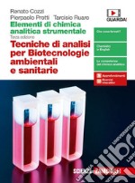 Elementi di chimica analitica strumentale. Tecniche di analisi per biotecnologie ambientali e sanitarie. Per le Scuole superiori. Con espansione online libro