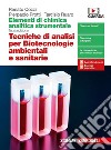 Elementi di chimica analitica strumentale. Tecniche di analisi per biotecnologie ambientali e sanitarie. Per le Scuole superiori. Con espansione online libro