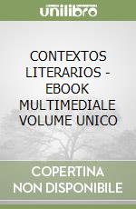 CONTEXTOS LITERARIOS - EBOOK MULTIMEDIALE VOLUME UNICO libro