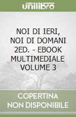 NOI DI IERI, NOI DI DOMANI 2ED. - EBOOK MULTIMEDIALE VOLUME 3 libro