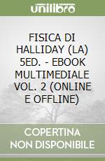 FISICA DI HALLIDAY (LA) 5ED. - EBOOK MULTIMEDIALE VOL. 2 (ONLINE E OFFLINE) libro