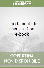 Fondamenti di chimica. Con e-book libro