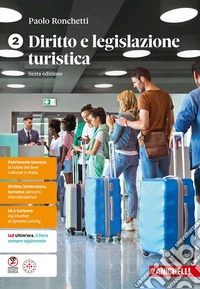 Diritto e legislazione turistica. Per le Scuole superiori. Vol. 2 libro