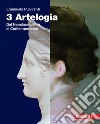 Artelogia. Per le Scuole superiori. Con e-book. Con espansione online. Vol. 3: Dal Neoclassicismo al contemporaneo libro