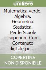 Matematica.verde. Algebra. Geometria. Statistica. Per le Scuole superiori. Con Contenuto digitale per accesso on line. Vol. 1 libro usato