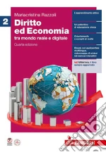 Diritto ed economia tra mondo reale e digitale. Per le Scuole superiori. Vol. 2 libro