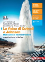 La fisica di Cutnell e Johnson. Con e-book. Con espansione online. Vol. 1: Meccanica e termodinamica.