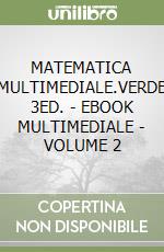 MATEMATICA MULTIMEDIALE.VERDE 3ED. - EBOOK MULTIMEDIALE - VOLUME 2 libro