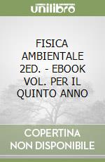 FISICA AMBIENTALE 2ED. - EBOOK VOL. PER IL QUINTO ANNO libro