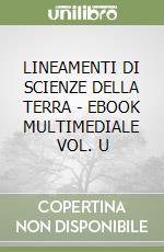 LINEAMENTI DI SCIENZE DELLA TERRA - EBOOK MULTIMEDIALE VOL. U libro