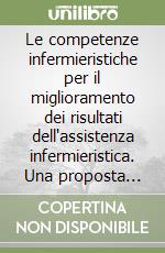 Le competenze infermieristiche per il miglioramento dei risultati dell'assistenza infermieristica. Una proposta metodologica di approccio: QSEN libro