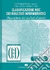 Classificazione NOC dei risultati infermieristici. Misurazione dei risultati di salute libro