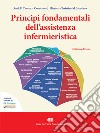 Principi fondamentali dell'assistenza infermieristica. Con e-book libro