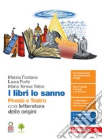 Libri lo sanno. Poesia e teatro con letteratura delle origini. Per le Scuole superiori. Con e-book. Con espansione online (I) libro