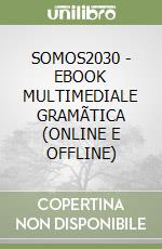 SOMOS2030 - EBOOK MULTIMEDIALE GRAMÃTICA (ONLINE E OFFLINE) libro