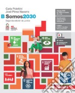 Somos2030. Per le Scuole superiori. Con Contenuto digitale (fornito elettronicamente). Vol. B libro