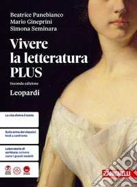 Vivere la letteratura Plus. Leopardi. Per le Scuole superiori libro