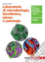 Laboratorio di microbiologia, biochimica, igiene e patologia. Per le Scuole superiori libro usato