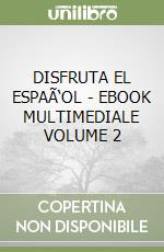 DISFRUTA EL ESPAÃ‘OL - EBOOK MULTIMEDIALE VOLUME 2 libro